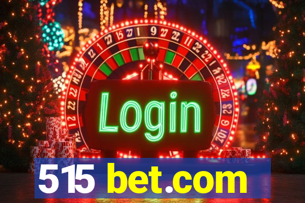 515 bet.com